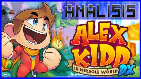 ANÁLISIS: Alex Kidd in Miracle World DX