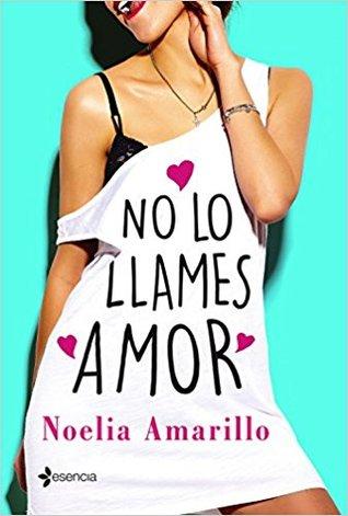 Reseña: libro: No lo llames amor (No lo llames 1)