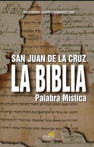 San Juan de la Cruz. La Biblia, palabra mística