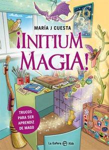 “¡Initium Magia! Trucos para ser aprendiz de mago”, de María J. Cuesta