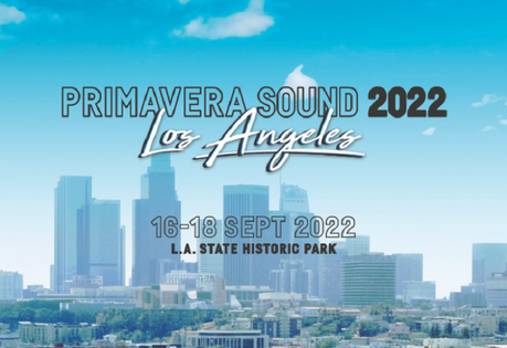 Primavera Sound Los Angeles 2022: fechas y lugar