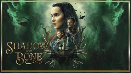 Hablando de series: Shadow & Bone