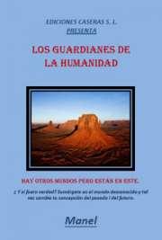 Publicaciones en Español de tuslibros.com Los Guardianes de la Humanidad