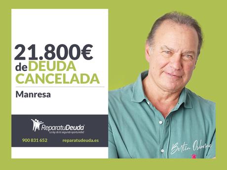 Repara tu Deuda abogados cancela 21.800 ? en Manresa (Barcelona) con la Ley de Segunda Oportunidad