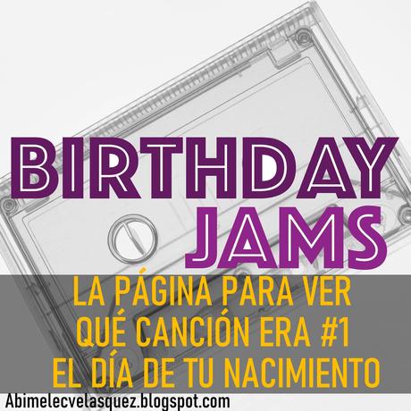 BIRTHDAYJAMS, LA PÁGINA PARA VER QUÉ CANCIÓN ERA #1 EL DÍA DE TU NACIMIENTO