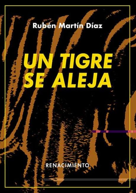 UN TIGRE SE ALEJA | RUBEN MARTIN DIAZ | Casa del Libro