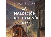 maldición tranvía 015, Djèlí Clark