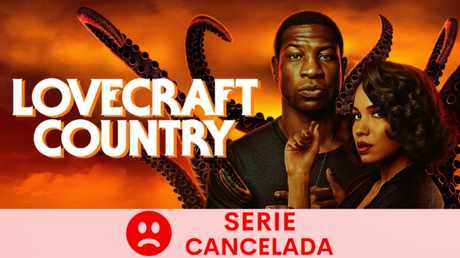 HBO ha cancelado ‘Lovecraft Country’ tras una temporada de emisión.