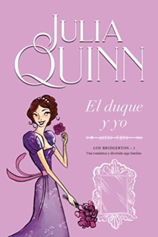 El Duque y Yo - Julia Quinn El Duque y Yo - Julia Quinn