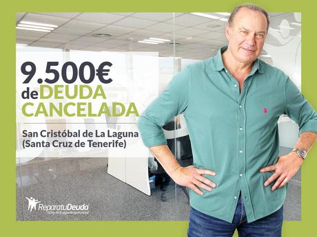 Repara tu Deuda cancela 9.500 € en San Cristóbal de La Laguna (Tenerife) con la Ley de Segunda Oportunidad