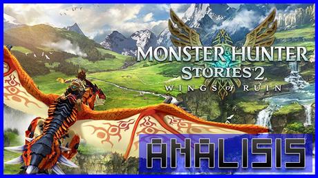 ANÁLISIS: Monster Hunter Stories 2 Wings of Ruin