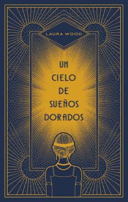 UN CIELO DE SUEÑOS DORADOS. ¡Una lectura en los locos años veinte!