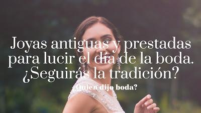 Joyas antiguas y prestadas para lucir el día de la boda. ¿Seguirás la tradición?