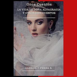 Narraciones de Gabriel J. Perea R. (Cuentos) Narraciones de Gabriel J. Perea R. (Cuentos)