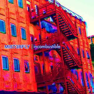 MIST3RFLY - INCOMBUSTIBLE