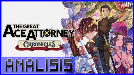 ANÁLISIS: The Great Ace Attorney Chronicles