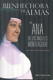 ZEGARRA LÓPEZ, Dante Edmundo Bienhechora de almas. Sor Ana de los Ángeles Monteagudo. Una vida de virtudes heroicas