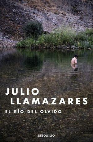 JULIO LLAMAZARES, EL RÍO DEL OLVIDO: LA MEMORIA Y EL PAISAJE JULIO LLAMAZARES, EL RÍO DEL OLVIDO: LA MEMORIA Y EL PAISAJE