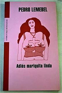 Adiós mariquita linda, por Pedro Lemebel Adiós mariquita linda, por Pedro Lemebel