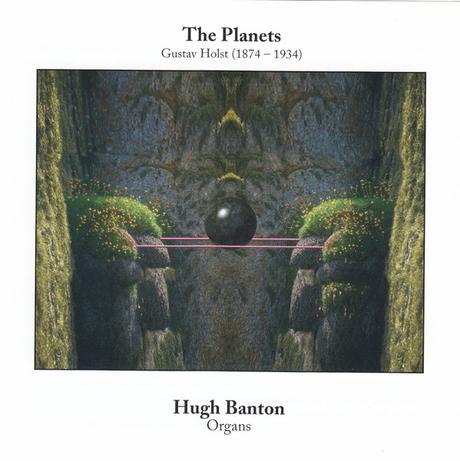 Hugh Banton ‎- The Planets (Gustav Holst 1874 - 1934) (2007)