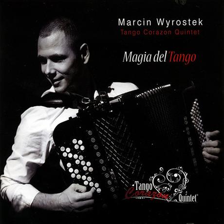Marcin Wyrostek & Tango Corazon Quintet - Magia del Tango (2009)