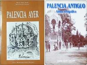 Palencia ayer, Palencia antigua Palencia ayer, Palencia antigua
