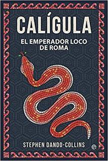 CALÍGULA. EL EMPERADOR LOCO DE ROMA. BREVE RESEÑA.