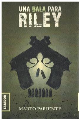 UNA BALA PARA RILEY - MARTO PARIENTE