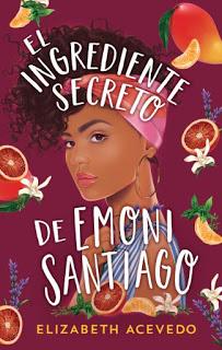 Reseña | El ingrediente secreto de Emoni Santiago ~ Elizabeth Acevedo