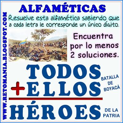 Alfamética, Criptoaritmética, Criptosuma, Criptograma, Suma de letras, Suma de palabras, Juego de letras, Desafío matemático, Reto matemático, Problema matemático, Retos mentales, Batalla de Boyacá, Retos para pensar, 7 de agosto