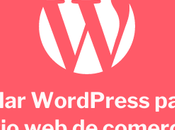 forma correcta instalar WordPress hosting sitio comercio electrónico