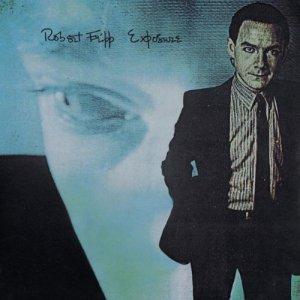 Robert Fripp - Exposure (1979)