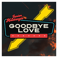 Junior Mackenzie estrena Goodbye Love