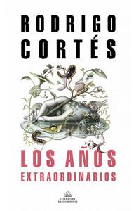 “Los años extraordinarios”, de Rodrigo Cortés