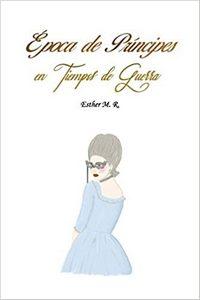 “Época de príncipes en tiempos de guerra”, de Esther M. R.