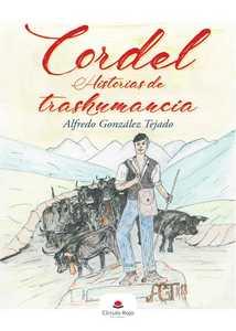 “Cordel. Historias de trashumancia”, de Alfredo González Tejado