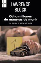 Ocho millones de maneras de morir de Lawrence Block