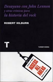 Desayuno con John Lennon y otras crónicas para la historia del rock, de Robert Hilburn