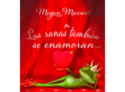 ranas también enamoran, Megan Maxwell