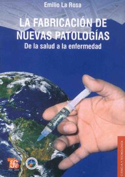La fabricación de nuevas patologías - Emilio La Rosa