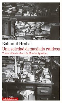 Una soledad demasiado ruidosa - Bohumil Hrabal Una soledad demasiado ruidosa - Bohumil Hrabal