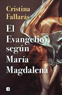 EL EVANGELIO SEGÚN MARÍA MAGDALENA. Cristina Fallarás.