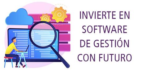Invierte en software de gestión con futuro