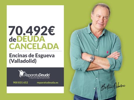 Repara tu Deuda cancela 70.492 ? en Encinas de Esgueva (Valladolid) con la Ley de Segunda Oportunidad
