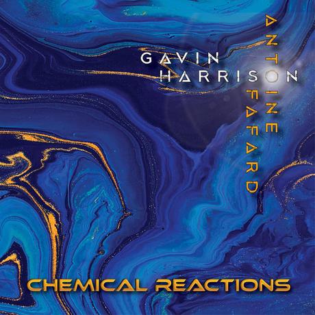 Antoine Fafard & Gavin Harrison - Chemical Reactions (2020) Antoine Fafard & Gavin Harrison - Chemical Reactions (2020)