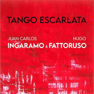 Juan Carlos Ingaramo & Hugo Fattoruso - Tango Escarlata (2020)