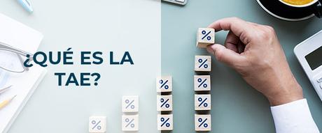 Diferencias entre TIN y TAE en los préstamos bancarios ¿Qué es la TAE? Tasa Anual Equivalente