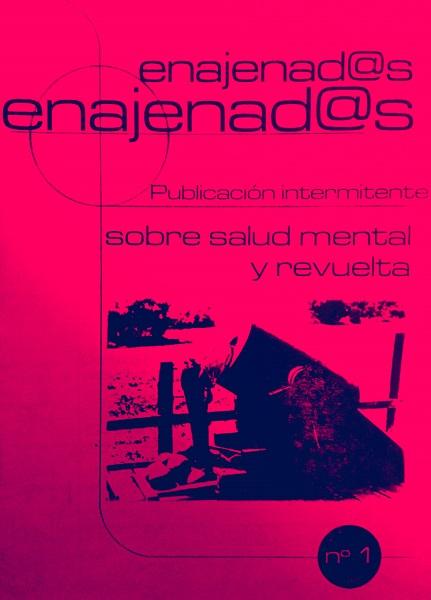 Enajenadxs. Salud Mental y Revuelta