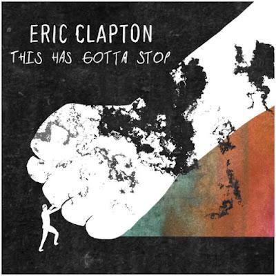 Eric Clapton - This has gotta stop (2021)