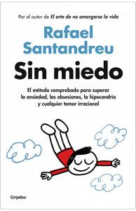 “Sin miedo”, de Rafael Santandreu “Sin miedo”, de Rafael Santandreu